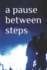 A pause between steps