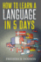 How to Learn a Language in 5 Days