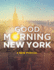 Good Morning New York a New Musical Pianovocal Selections