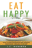 Eat Happy-How to Ease Depression and Improve Your Mood Through Diet (Be Well)