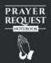 Prayer Request Notebook: a Prayer Journal to Record Prayer Requests and Answered Prayers