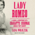 Lady Romeo: the Radical and Revolutionary Life of Charlotte Cushman, Americas First Celebrity