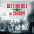 Getting Out of Saigon: How a 27-Year-Old American Banker Saved 113 Vietnamese Civilians