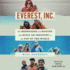 Everest, Inc. : the Renegades and Rogues Who Built an Industry at the Top of the World