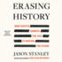 Erasing History: How Fascists Rewrite the Past to Control the Future