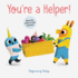 You'Re a Helper! : Beginning Baby