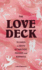 Love Deck: 70 Cards to Ignite Attraction, Passion, and Romance