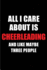 All I Care About is Cheerleading and Like Maybe Three People: Blank Lined 6x9 Cheerleading Passion and Hobby Journal/Notebooks for Passionate People Or as Gift for the Ones Who Eat, Sleep and Live It Forever