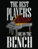 The Best Players Are on the Bench: Blank Music Sheet Notebook