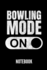 Bowling Mode on Notebook: Geschenkidee Fuer Bowling Spieler | Notizbuch Mit 110 Linierten Seiten | Format 6x9 Din A5 | Soft Cover Matt | Klick Auf Den Autorennamen Fuer Mehr Designs Zum Thema