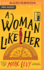 A Woman Like Her: a Novel