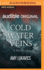 Cold Water Veins: a Novella (Audible Original Stories)