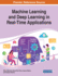 Machine Learning and Deep Learning in Real-Time Applications