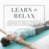 Learn to Relax: Discover Different Relaxation Techniques to Reduce Stress and Deeply Relax Both Body and Mind