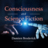 Consciousness and Science Fiction (the Science and Fiction Series)