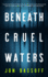 Beneath Cruel Waters