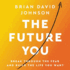 The Future You: Break Through the Fear and Build the Life You Want