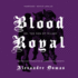 Blood Royal: Or, the Son of Milady (the Musketeers Cycle)