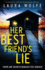 Her Best Friend's Lie: A completely gripping psychological thriller