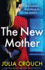 The New Mother: a Completely Gripping Psychological Thriller With a Breathtaking Twist