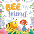 Bee My Friend (Picture Book)