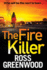 The Fire Killer: The BRAND NEW edge-of-your-seat crime thriller from Ross Greenwood for 2022