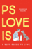 Ps Love is a Ruff Guide to Love (Hardback): Ps Love is: an Uplifting Book on Love, Friendship and the Things in Life That Truly Matter