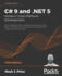 C# 9 and. Net 5-Modern Cross-Platform Development-Fifth Edition: Build Intelligent Apps, Websites, and Services With Blazor, Asp. Net Core, and Entity Framework Core Using Visual Studio Code