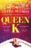 Queen K