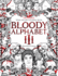 Bloody Alphabet 3 the Scariest Serial Killers Coloring Book a True Crime Adult Gift Full of Notorious Serial Killers for Adults Only 3 True Crime Gifts