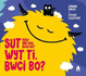 Sut Wyt Ti, Bwci Bo? / How Are You, Bwci Bo?