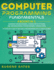 Computer Programming Fundamentals: Coding for Beginners, Coding With Python, Sql Programming for Beginners, Coding Html. a Complete Guide to Become a Programmer With a Crash Course