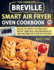 Breville Smart Air Fryer Oven Cookbook 2021: 300 Healthy Recipes to Prepare Yummy Meals Including Breakfast, Lunch and Dinner With Your Air Fryer Oven