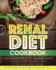 Renal Diet Cookbook: a Complete Guide With 200 Recipes for Stages 1 and 2 of Ckd Chronic Kidney Disease