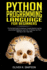 Python Programming Language for Beginners: the First Real Guide for Beginners Towards Machine Learning and Artificial Intelligence. Learn How to Devel