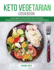 Keto Vegetarian Cookbook: a Simple Cookbook to Change Eating Habits With Low Carb Recipes for Beginners and Plant Based Meals for Boosting Your Energy and Improving Your Life