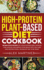 High-Protein Plant-Based Diet Cookbook: 100 Delicious Recipes for Vegan Bodybuilders. Increase Your Muscles and Improve Your Health With Low-Carb High-Protein Foods. the Healthy Way to Be Vegan