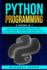 Python Programming: 2 Books in 1: Learn Python Programming + Python Coding and Programming. a Practical Beginners Guide to Learn Python, Data Analysis, Coding Project, Algorithms and More..