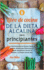 Libro De Cocina De La Dieta Alcalina Para Principiantes: La Guia Nutricional Con Recetas FaCiles De La Dieta Alcalina Para Desintoxicar El...Arterial Alta. (Nutrition) (Spanish Edition)