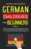 German Dialogues for Beginners Book 2: Over 100 Daily Used Phrases and Short Stories to Learn German in Your Car. Have Fun and Grow Your Vocabulary with Crazy Effective Language Learning Lessons