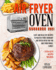 Air Fryer Oven Cookbook 2021: Easy and Healthy Recipes to Master Your Cuisinart Air Fryer Oven for You and Your Whole Family + Extra Keto Recipes Included