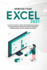 Excel 2021: a Fool-Proof Guide to Master the Fundamentals of Excel Grasping Advanced Features Like Business Modelling, Sampling De