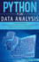 Python for Data Analysis How the Python Coding is Revolutionizing Computer Programming Language and What You Need to Know About It Right Now With a Python Crash Course Explained for Beginners