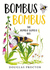 Bombus Bombus: The Humble Bumble Bee