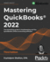 Mastering Quickbooks(R) 2022-Third Edition: the Bestselling Guide to Bookkeeping and the Quickbooks Online Accounting Software
