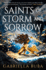 Saints of Storm and Sorrow: the Stormbringer Saga