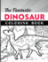 The Fantastic Dinosaur Coloring Book for Kids: Activity Book for Kids, Boys Or Girls, With 50 High Quality Illustrations of Fantastic Dinosaurus