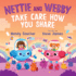 Nettie and Webby - Take Care How You Share