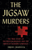 The Jigsaw Murders: The True Story of the Ruxton Killings and the Birth of Modern Forensics