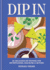 Dip in: 80 Delicious Dip Recipes for Entertaining, Snacking & Beyond